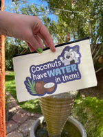 "Coconuts have water in them!" Pencil Pouch | Makeup Bag | Cosmetic Bag | Storage Bag | Multipurpose Travel Toiletry Pouch | Cotton Canvas | School Supplies