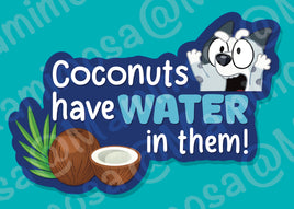 "Coconuts have water in them!" Vinyl Sticker | Water Bottle Sticker | Laptop Decal | Bumper Stickers | Car Sticker |