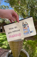 "How do you remove Makeup" Pencil Pouch | Makeup Bag | Cosmetic Bag | Storage Bag | Multipurpose Travel Toiletry Pouch | Cotton Canvas | School Supplies