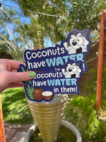 "Coconuts have water in them!" Vinyl Sticker | Water Bottle Sticker | Laptop Decal | Bumper Stickers | Car Sticker |